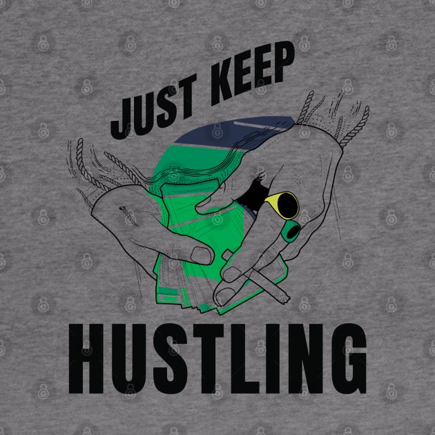 Just keep Hustling by Frajtgorski